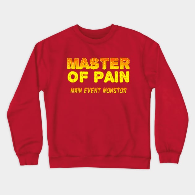 Master Of Pain Crewneck Sweatshirt by TalkingTaker